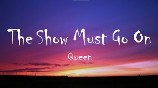 Queen  The Show Must Go On Lyrics [upl. by Miuqaoj352]