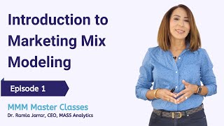 Episode 1 Introduction to MMM  Marketing Mix Modeling Master Classes [upl. by Fernald]