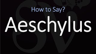 How to Pronounce Aeschylus CORRECTLY [upl. by Metabel]