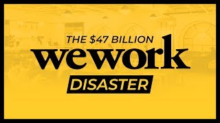 WeWork  The 47 Billion Disaster [upl. by Eachelle]