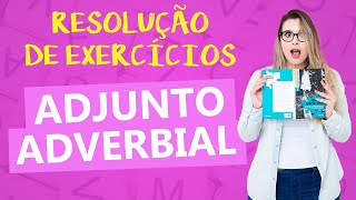 ADJUNTO ADVERBIAL RESOLUÇÃO DE EXERCÍCIOS DETALHADA  Profa Pamba [upl. by Godric]