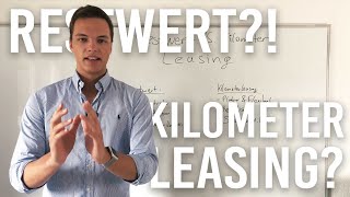 Restwertleasing oder Kilometerleasing Das ist wirklich BESSER [upl. by Assetal]