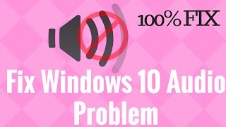 Fix Windows 10 Audio Problem [upl. by Yauqaj936]