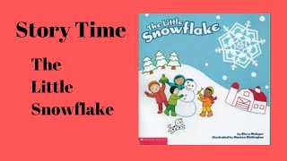 Story Time The Little Snowflake [upl. by Fife]