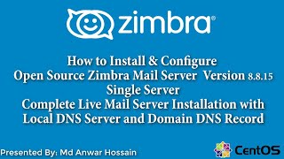 How to Install and Configure Zimbra Mail Server Version 8 8 15 in a Single Server [upl. by Ahsit]