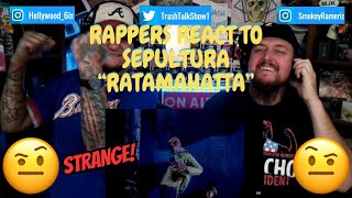 Rappers React To Sepultura quotRatamahattaquot [upl. by Hasina]