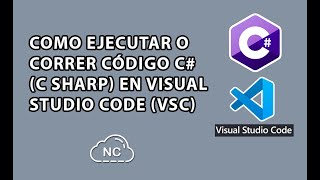 COMO EJECUTAR O CORRER CÓDIGO C C SHARP EN VISUAL STUDIO CODE [upl. by Eniledam290]