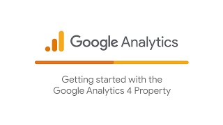 Getting started with the Google Analytics 4 Property [upl. by Kathlin]