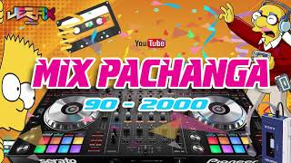 Mix 90s amp 2000s FULL PACHANGA  DJ Jerax Music [upl. by Eimat608]