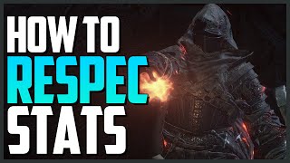 Dark Souls 3 How to Respec ReallocateReset Stats [upl. by Materse383]