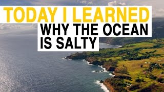 TIL Why Is the Ocean Salty  Today I Learned [upl. by Daniella]