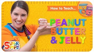 How To Teach quotPeanut Butter amp Jellyquot  A Fun Song About Food For Kids [upl. by Harwilll]