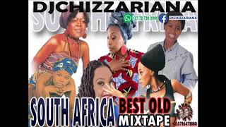 SOUTH AFRICA OLD MUSIC MIXTAPE DJ Chizzariana [upl. by Rednaskela52]