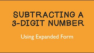 Subtracting a 3Digit Number Using Expanded Form [upl. by Antoinetta]