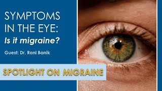 Symptoms in the Eye Is it migraine  Spotlight on Migraine S2Ep16 [upl. by Leid]