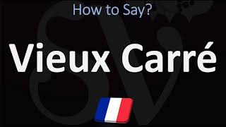 How to Pronounce Vieux Carré CORRECTLY French amp English Pronunciation [upl. by Engleman402]