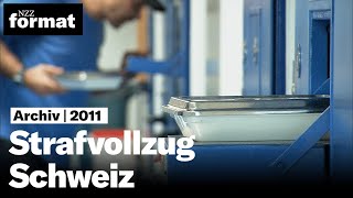 Hinter Gittern Strafvollzug Schweiz I Doku von NZZ Format 2011 [upl. by Evot]