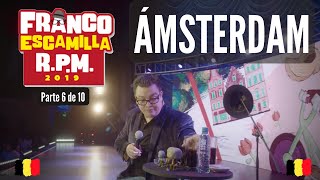 Franco Escamilla RPM parte 6 Ámsterdam [upl. by Trow]