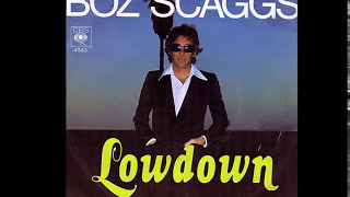 Boz Scaggs  Lowdown 1976 Disco Purrfection Version [upl. by Nitnilc645]