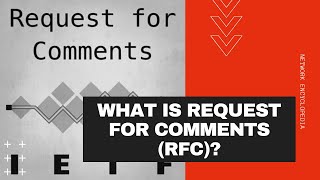 What is Request For Comments RFC  Network Encyclopedia [upl. by Eixirt]