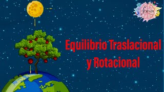 Condiciones de equilibrio Equilibrio Traslacional y Rotacional [upl. by Gunner8]