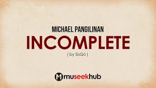 Michael Pangilinan  Incomplete from Sisqo  Full HD  Lyrics 🎵 [upl. by Mirelle]