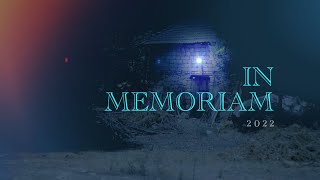 In Memoriam 2022 [upl. by Nagaem680]