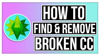 How to Find and Remove Broken CC in The Sims 4 [upl. by Iruam]