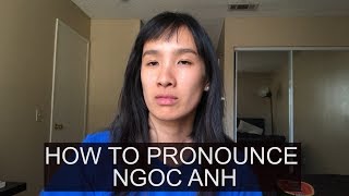 How to Pronounce Ngoc Anh [upl. by Simpson560]