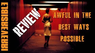 IRREVERSIBLE  Awful in the Best Ways Possible Review [upl. by Machute]