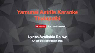 Yamunai Aatrile Karaoke Thalapathi Karaoke [upl. by Aleb]