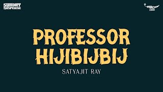 Sunday Suspense  Professor Hijibijbij  Satyajit Ray  Mirchi 983 [upl. by Brouwer775]