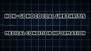 Nongonococcal urethritis Medical Condition [upl. by Enomsed]