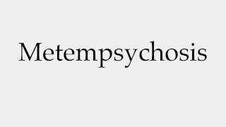 How to Pronounce Metempsychosis [upl. by Qidas]