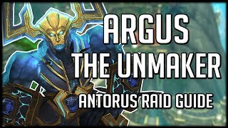 ARGUS THE UNMAKER  Normal  Heroic Antorus Raid Guide  WoW Legion [upl. by Emaj156]