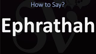 How to Pronounce Ephrathah CORRECTLY Biblical Name Pronunciation [upl. by Hofmann]