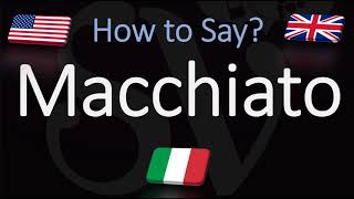 How to Pronounce Macchiato CORRECTLY Coffee Names Pronunciation [upl. by Keelin]