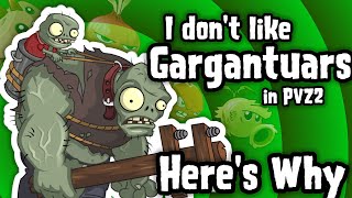 I dont like Gargantuars in PVZ2 Heres Why [upl. by Denver972]