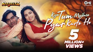 Kya Tum Mujhse Pyar Karte Ho Jhankar  Naajayaz  Ajay Devgn Juhi Chawla  90s romantic songs [upl. by Adlesirc]