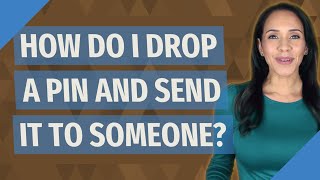 How do I drop a pin and send it to someone [upl. by Yraccaz]