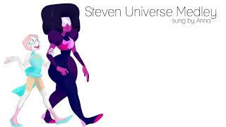 Steven Universe Medley 【Anna】 [upl. by Kelcy]