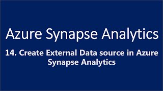 14 Create External Data source in Azure Synapse Analytics [upl. by Asare207]