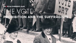 Prohibition and the Suffrage Movement  The Vote  American Experience  PBS [upl. by Atnoid]