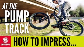 How To Impress Your Mates On The Pump Track  MTB Skills [upl. by Saberio]