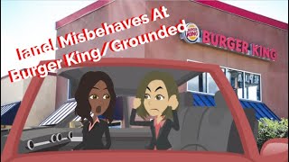 Ianel Misbehaves At Burger King And Gets Grounded [upl. by Beverie]