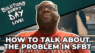 How to Talk About the Problem in Solution Focused Brief Therapy  Solutions Every Day Live [upl. by Nathanial256]