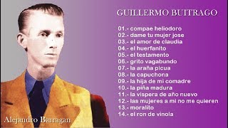 GUILLERMO BUITRAGO  14 Grandes Éxitos Parranderos Sus Mejores Canciones [upl. by Corneille473]