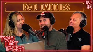 Bad Daddies  Two Hot Takes Podcast  Reddit Stories [upl. by Zoellick402]