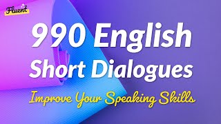 990 English Short Dialogues Practice  Improve Speaking Skills [upl. by Euridice820]