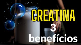 3 BENEFÍCIOS DA CREATINA [upl. by Nekcarb698]